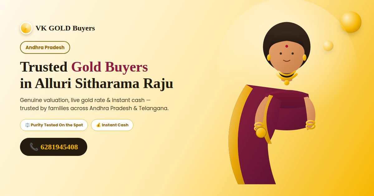 VK GOLD Buyers - Gold Buyers in Alluri Sitharama Raju, Andhra Pradesh - Call 6281945408