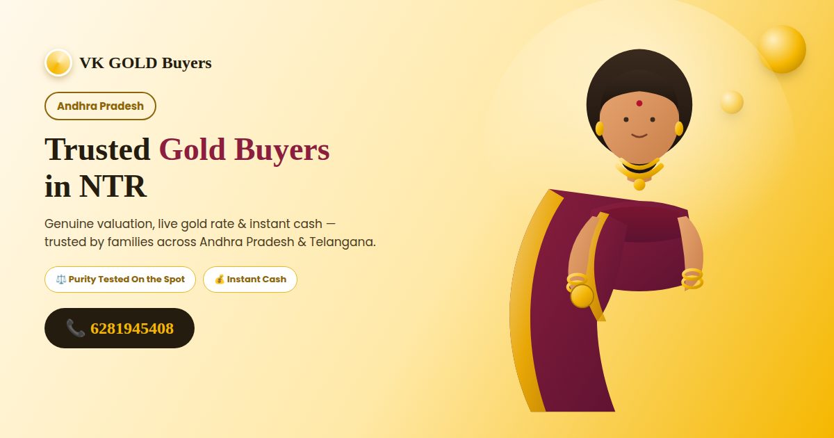 VK GOLD Buyers - Gold Buyers in NTR, Andhra Pradesh - Call 6281945408